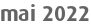 mai 2022